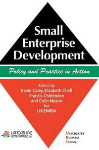 Small Enterprise Development : Policy and Practice in Action - Kevin Caley
