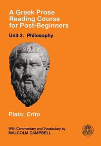 A Greek Prose Course: Unit 2 : Philosophy - Plato