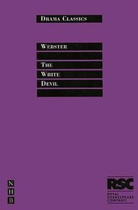 The White Devil : Drama Classics - John Webster