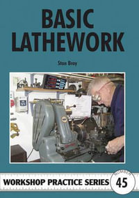Basic Lathework : Workshop Practice Series - Stan Bray