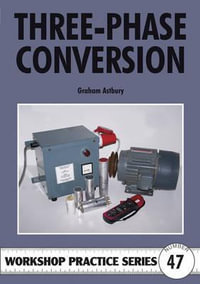 Three-phase Conversion : Workshop Practice - Graham Astbury
