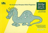 Write from the start : Unique Programme to Develop the Fine Motor and Perceptual Skills Necessary for Effective Handwriting - Ion Teodorescu