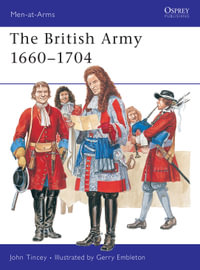 The British Army 1660-1704 : Men-at-Arms - John Tincey