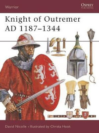 Knight of Outremer AD 1187¢"1344 : Warrior - Dr David Nicolle