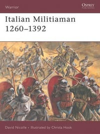 Italian Militiaman 1260â"1392 : Warrior - Dr David Nicolle