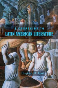 A Companion to Latin American Literature : A Monografias - Stephen M. Hart