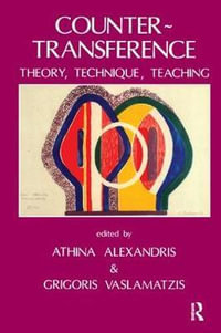 Countertransference : Theory, Technique, Teaching - Athina Alexandris