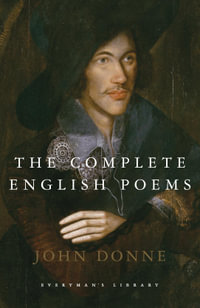 The Complete English Poems (Donne) : Everyman's Library CLASSICS - John Donne