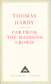 Far From The Madding Crowd : Everyman's Library CLASSICS - Thomas Hardy