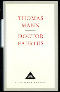 Doctor Faustus : Everymans Library Contemporary Classics - Thomas Mann