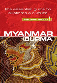 Myanmar - Culture Smart! : The Essential Guide to Customs & Culture - Kyi Kyi May