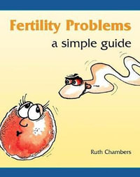 Fertility Problems : A Simple Guide - Ruth Chambers