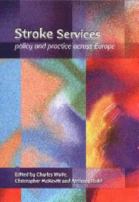 Stroke Services : Policy and Practice Across Europe - Charles Wolfe