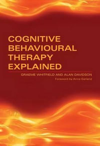 Cognitive Behavioural Therapy Explained : RADCLIFFE - Graeme Whitfield