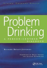 Problem Drinking : A Person-Centred Dialogue - Richard Bryant-Jefferies