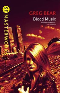 Blood Music : S.F. Masterworks - Greg Bear