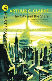The City And The Stars : S.F. Masterworks - Arthur C. Clarke