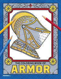 The Coloring Book of Armor - Pierre Terjanian
