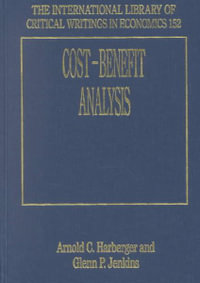 Cost-Benefit Analysis : International Library of Critical Writings in Economics - Arnold C. Harberger