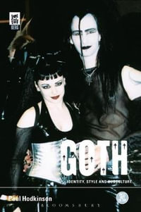 Goth : Identity, Style and Subculture - Paul Hodkinson