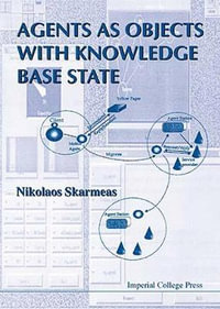 Agents As Objects With Knowledge Base State - Nikolaos  Skarmeas