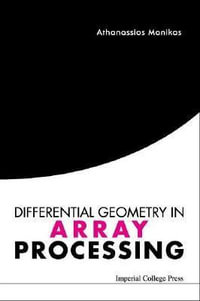 Differential Geometry In Array Processing - Athanassios  Manikas