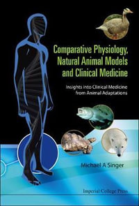 COMPARATIVE PHYSIOLOGY, NATURAL ANIMAL... : Insights Into Clinical Medicine From Animal Adaptations - SINGER MICHAEL A