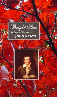 Bright Star : Selected Poems - John Keats