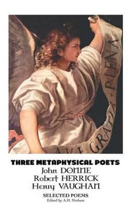 THREE METAPHYSICAL POETS : SELECTED POEMS - JOHN DONNE
