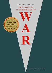 The Concise 33 Strategies of War : The Robert Greene Collection - Robert Greene