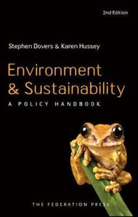 Environment and Sustainability : 2nd Edition - A Policy Handbook - Karen Hussey