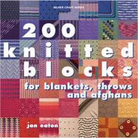 200 Knitted Blocks for Blankets, Throws and Afghans - Jan Eaton