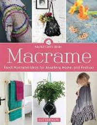 Macrame : Fresh Macrame Ideas for Jewellery, Home and Fashion - Kat Hartmann