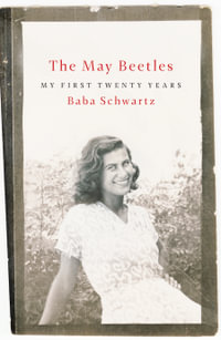 The May Beetles : My First Twenty Years - Baba Schwartz