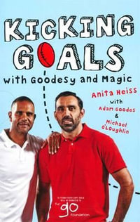 Kicking Goals with Goodesy and Magic - Adam Goodes