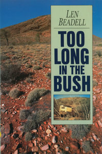 Too Long in the Bush - Len Beadell