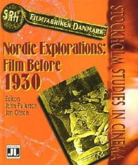 Nordic Explorations : Film Before 1930 - Jan Olsson