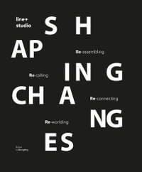 Shaping Changes : Line+ Studio - Gad Line+ Studio