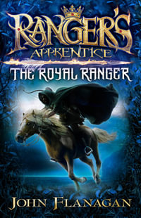 The Royal Ranger : The Royal Ranger: Book 1 - John Flanagan
