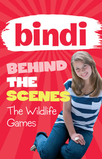 Bindi Behind the Scenes 1 : The Wildlife Games : Bindi Behind the Scenes - Bindi Irwin