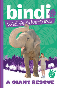 A Giant Rescue : Bindi Wildlife Adventures : Book 11 - Bindi Irwin