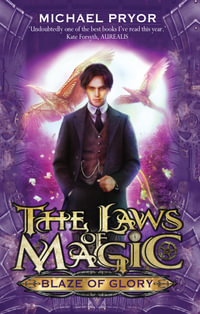 Blaze Of Glory : The Laws of Magic Series : Book 1 - Michael Pryor