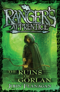 The Ruins of Gorlan : Ranger's Apprentice Series: Book 1 - John Flanagan