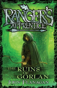The Ruins of Gorlan : Ranger's Apprentice Series: Book 1 - John Flanagan