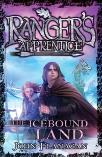 The Icebound Land : Ranger's Apprentice Series: Book 3 - John Flanagan