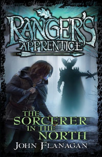 The Sorcerer In The North : Ranger's Apprentice Series: Book 5 - John Flanagan