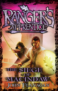 The Siege of Macindaw : Ranger's Apprentice Series: Book 6 - John Flanagan