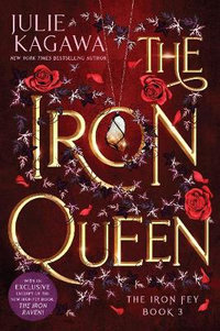 The Iron Queen Special Edition : The Iron Fey: Book 3 - Julie Kagawa