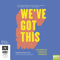 We've Got This: Stories by Disabled Parents : 1 MP3 Audio CD Included - Eliza Hull