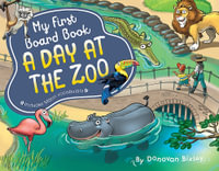 My First Board Book : A Day at the Zoo : My First Board Book - Donovan Bixley